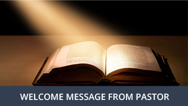WELCOME MESSAGE FROM PASTOR